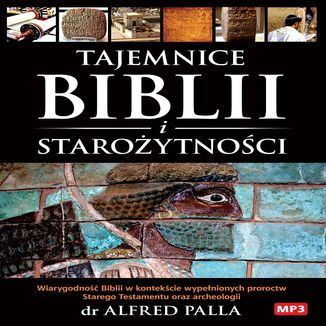 Tajemnice Biblii i Starożytności Alfred J. Palla - okladka książki