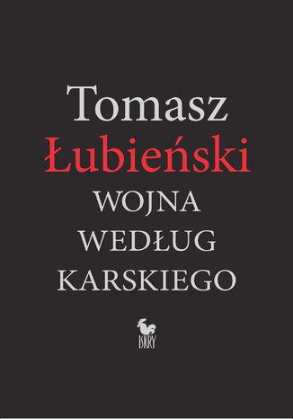 Wojna według Karskiego Tomasz Łubieński - okladka książki