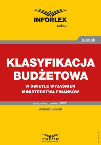 Klasyfikacja budżetowa w kontekście wyjaśnień Ministerstwa Finansów Ireneusz Rosiek - okladka książki