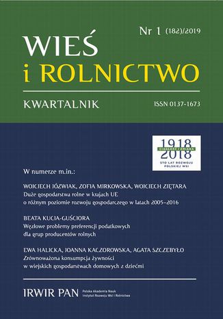 Wieś i Rolnictwo nr 1(182)/2019 Wojciech Ziętara, Beata Kucia-Guściora, Zofia Mirkowska, Wojciech Józwiak, Ewa Halicka, Joanna Kaczorowska, Agata Szczebyło, Anna M. Klepacka, Paweł Żółkiewski, Ewa Januś, Piotr Stanek, Bożena Taszarek, Ewelina Wołoszyn, Adam Koziolek - okladka książki