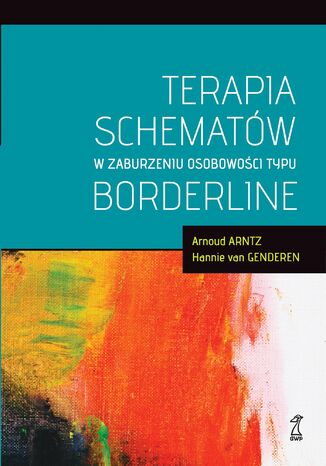 Terapia schematów w zaburzeniu osobowości typu borderline Arnoud Arntz, Hannie van Genderen - okladka książki