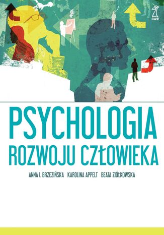 Psychologia rozwoju człowieka Anna Brzezińska, Karolina Appelt, Beata Ziółkowska - okladka książki