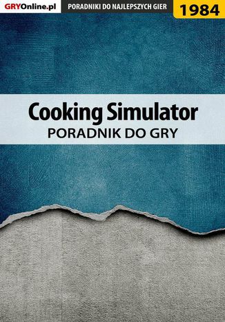 Cooking Simulator - poradnik do gry Marek "Jon" Szaniawski - okladka książki