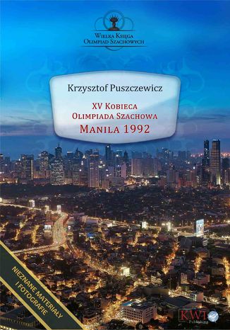 XV Kobieca Olimpiada Szachowa Manila 1992 Krzysztof Puszczewicz - okladka książki