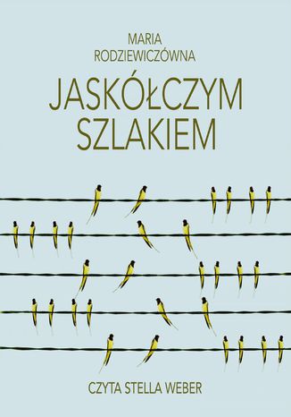 Jaskółczym szlakiem Maria Rodziewiczówna - okladka książki