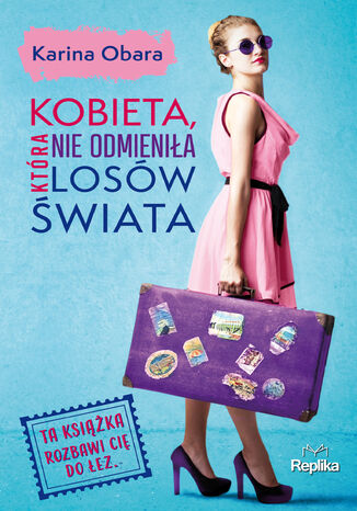 Kobieta, która nie odmieniła losów świata Karina Obara - okladka książki