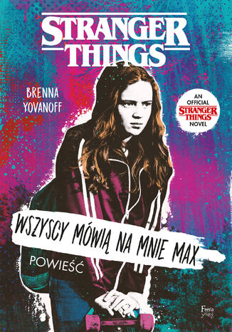 Wszyscy mówią na mnie Max. Stranger Things Brenna Yovanoff - okladka książki