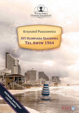 XVI Olimpiada Szachowa - Tel Awiw 1964 Krzysztof Puszczewicz - okladka książki