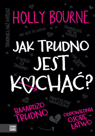 Jak trudno jest kochać? Holly Bourne - okladka książki