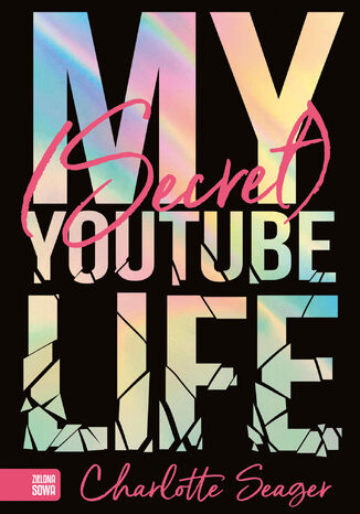 My Secret Youtube Life Charlotte Seager - okladka książki