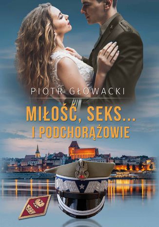 Miłość, seks... i podchorążowie Piotr  Głowacki - okladka książki