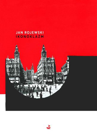 Ikonoklazm Jan Rojewski - okladka książki