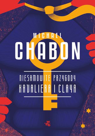 Niesamowite przygody Kavaliera i Claya Michael Chabon - okladka książki