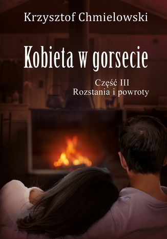 Kobieta w gorsecie. Część III. Rozstania i powroty Krzysztof Chmielowski - okladka książki