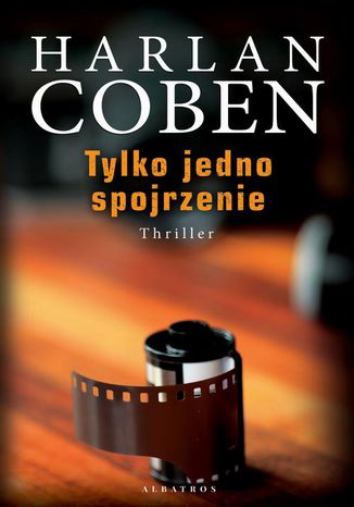 Tylko jedno spojrzenie Harlan Coben - okladka książki