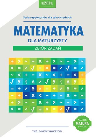 Matematyka dla maturzysty. Zbiór zadań Adam Konstantynowicz, Anna Konstantynowicz - okladka książki