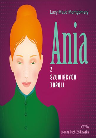 Ania z Szumiących Topoli Lucy Maud Montgomery - okladka książki