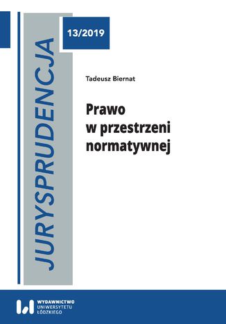 Jurysprudencja 13. Prawo w przestrzeni normatywnej Tadeusz Biernat - okladka książki