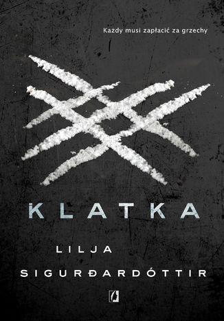 Klatka. Reykjavik Noir. Tom 3 Lilja Sigurdardóttir - okladka książki