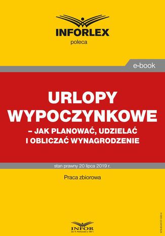 Urlopy wypoczynkowe  jak planować, udzielać i obliczać wynagrodzenie Praca zbiorowa - okladka książki