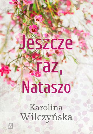 Jeszcze raz, Nataszo Karolina Wilczyńska - okladka książki