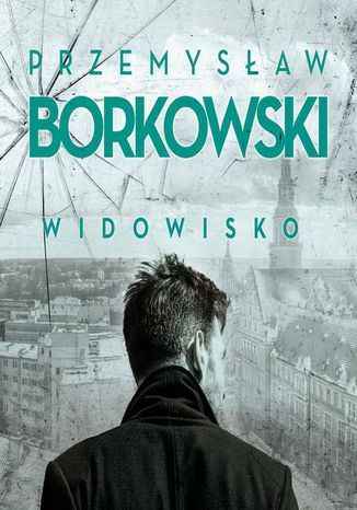 Widowisko Przemysław Borkowski - okladka książki