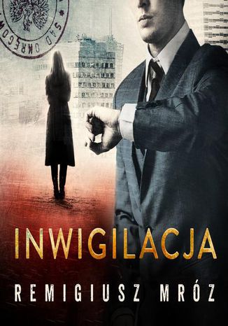 Inwigilacja. Joanna Chyłka. Tom 5 Remigiusz Mróz - audiobook MP3