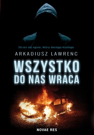 Wszystko do nas wraca Arkadiusz Lawrenc - okladka książki