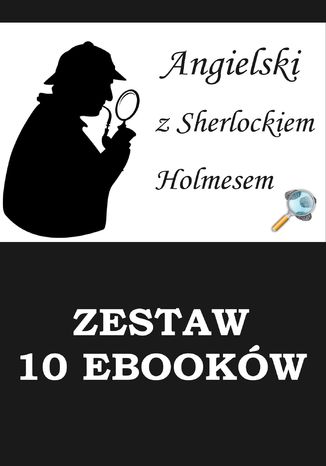 10 EBOOKÓW: ANGIELSKI Z SHERLOCKIEM HOLMESEM. Detektywistyczny kurs językowy Arthur Conan Doyle, Marta Owczarek - okladka książki