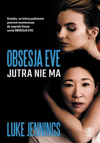 Obsesja Eve (#2). Obsesja Eve. Jutra nie ma Luke Jennings - okladka książki