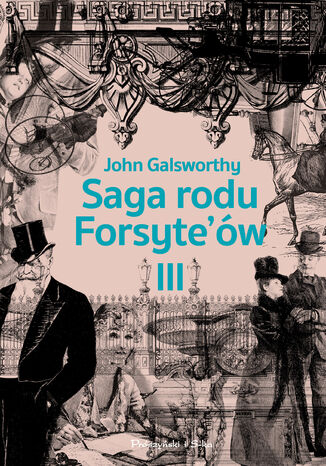 Saga rodu Forsyte`ów.Tom 3. Przebudzenie. Do wynajęcia John Galsworthy - okladka książki