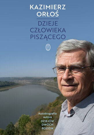 Dzieje człowieka piszącego Kazimierz Orłoś - okladka książki