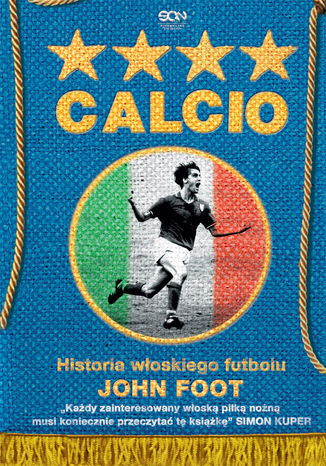 Calcio. Historia włoskiego futbolu John Foot - okladka książki