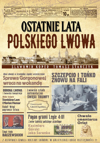Ostatnie lata polskiego Lwowa Sławomir Koper, Tomasz Stańczyk - okladka książki