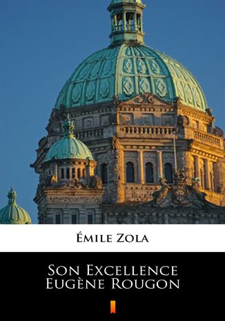Son Excellence Eugene Rougon Émile Zola - okladka książki