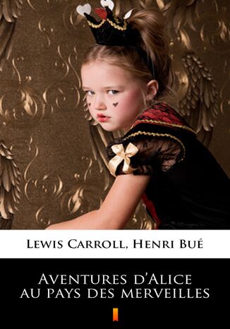 Aventures dAlice au pays des merveilles Lewis Carroll - okladka książki