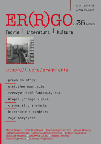 "Er(r)go. Teoria | Literatura | Kultura" 2018. Nr 36, 1/2018: utopie/iluzje/pragnienia red. Wojciech Kalaga, Beata Wojewoda - okladka książki