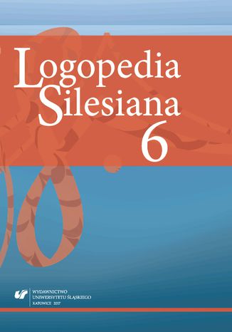 "Logopedia Silesiana" 2017. T. 6 Olga Przybyla - okladka książki