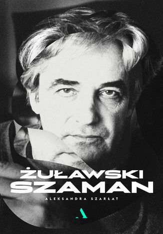 Żuławski. Szaman Aleksandra Szarłat - okladka książki