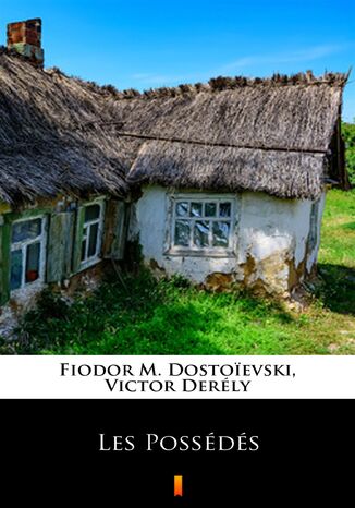 Les Possédés Fiodor M. Dostoevski - okladka książki