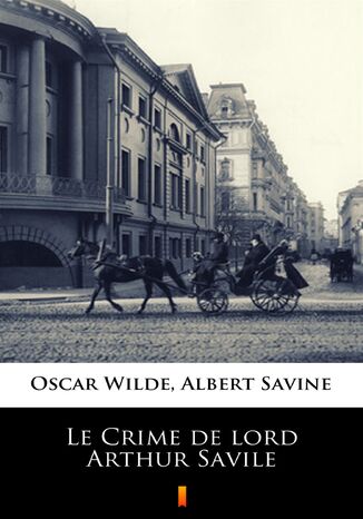 Le Crime de lord Arthur Savile Oscar Wilde - okladka książki