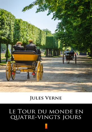 Le Tour du monde en quatre-vingts jours Jules Verne - okladka książki