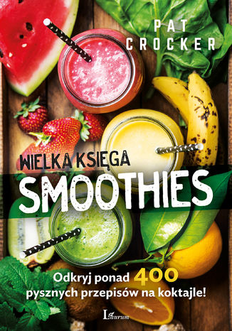 Wielka księga Smoothies Pat Crocker - okladka książki