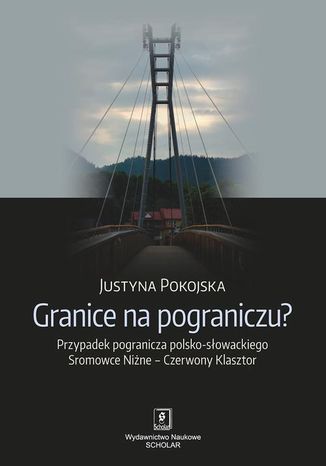 Granice na pograniczu? Justyna Pokojska - okladka książki