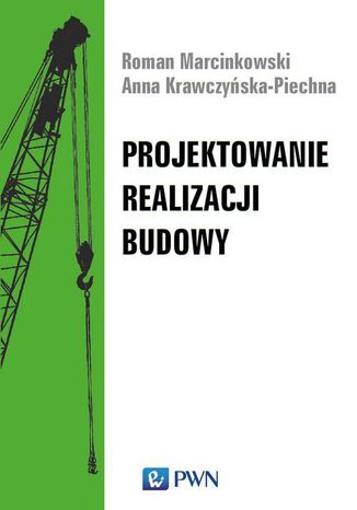 Projektowanie realizacji budowy Roman Marcinkowski, Anna Krawczyńska-Piechna - okladka książki