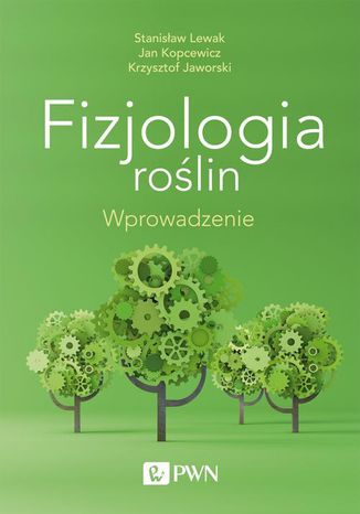 Fizjologia roślin. Wprowadzenie Krzysztof Jaworski, Stanisław Lewak, Jan Kopcewicz - okladka książki