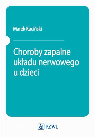 Choroby zapalne układu nerwowego u dzieci Marek Kaciński - okladka książki