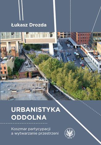 Urbanistyka oddolna Łukasz Drozda - okladka książki