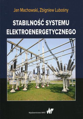 Stabilność systemu elektroenergetycznego Zbigniew Lubośny, Jan Machowski - okladka książki