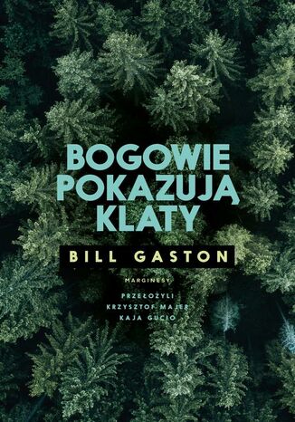 Bogowie pokazują klaty Bill Gaston - okladka książki